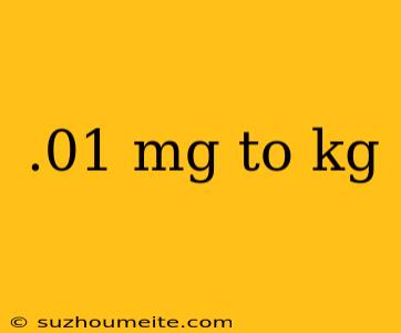 .01 Mg To Kg