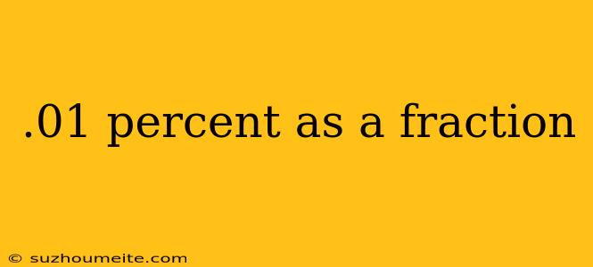 .01 Percent As A Fraction