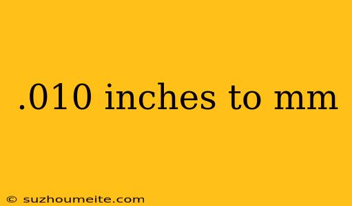 .010 Inches To Mm