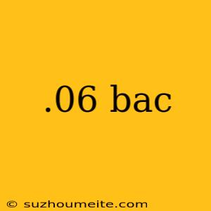 .06 Bac