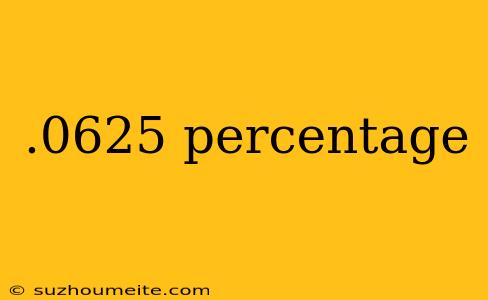 .0625 Percentage