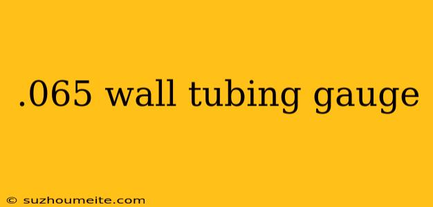 .065 Wall Tubing Gauge