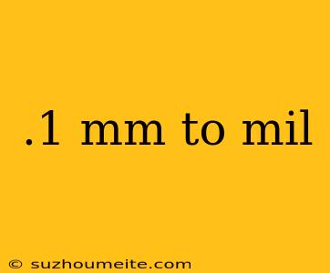 .1 Mm To Mil