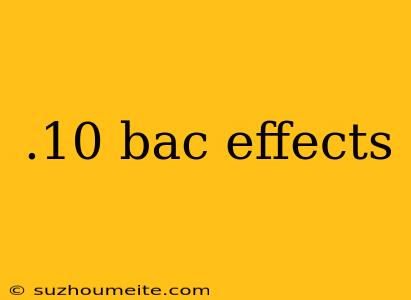 .10 Bac Effects