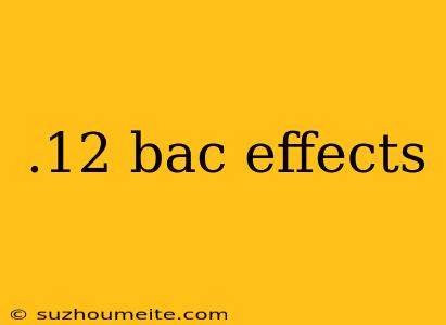 .12 Bac Effects