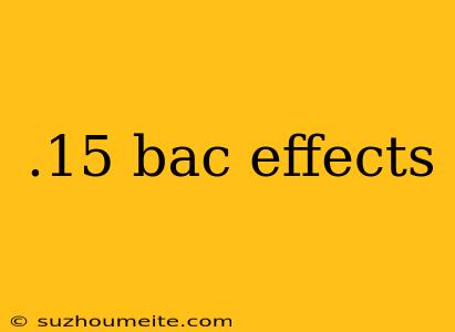 .15 Bac Effects