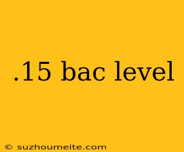 .15 Bac Level