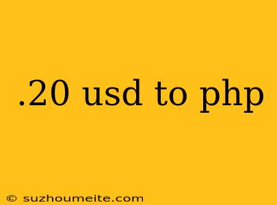 .20 Usd To Php