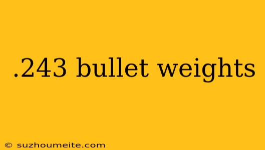 .243 Bullet Weights