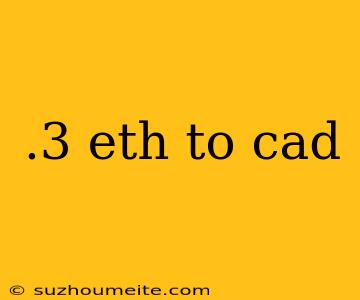 .3 Eth To Cad