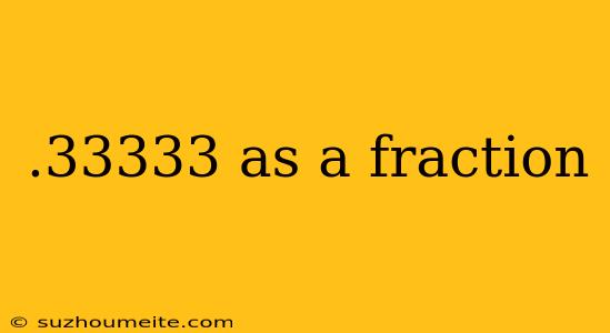 .33333 As A Fraction