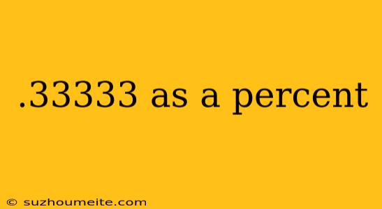 .33333 As A Percent