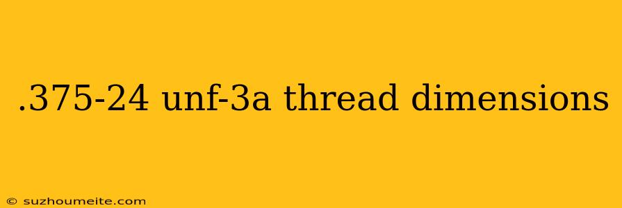 .375-24 Unf-3a Thread Dimensions