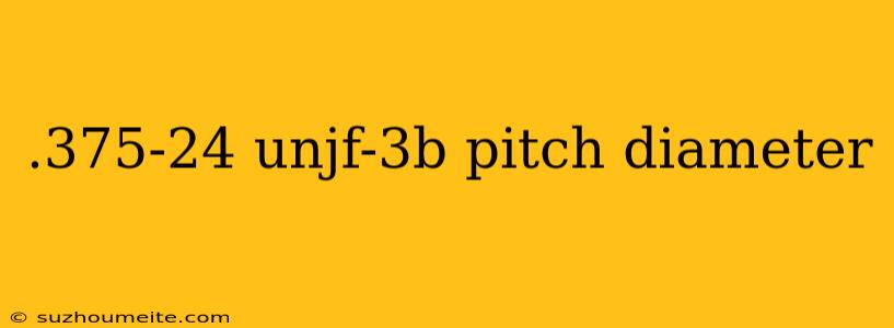 .375-24 Unjf-3b Pitch Diameter