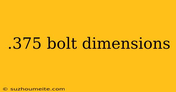 .375 Bolt Dimensions