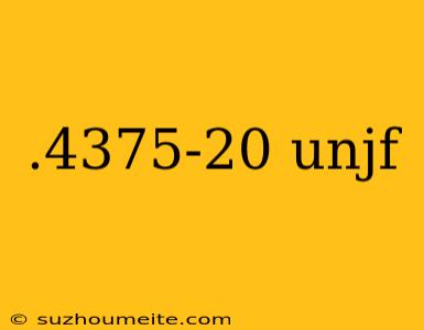 .4375-20 Unjf