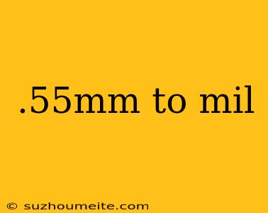 .55mm To Mil