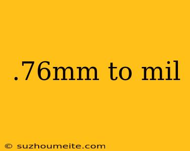 .76mm To Mil