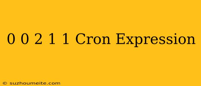 0 0/2 * 1/1 * * Cron Expression