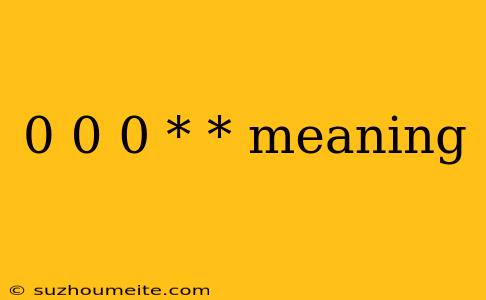 0 0 0 * * Meaning