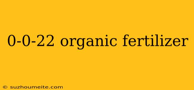 0-0-22 Organic Fertilizer