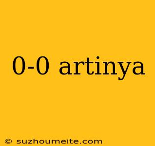 0-0 Artinya