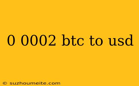 0 0002 Btc To Usd