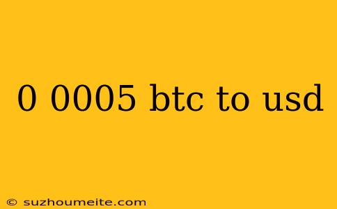 0 0005 Btc To Usd