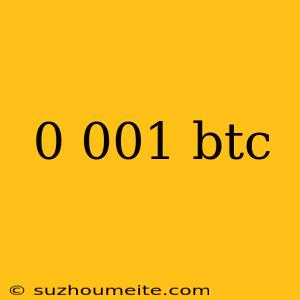 0 001 Btc