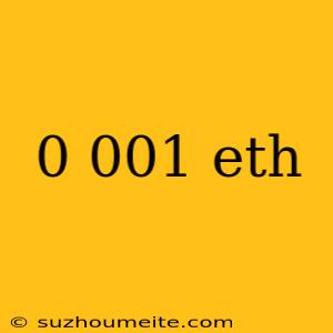 0 001 Eth