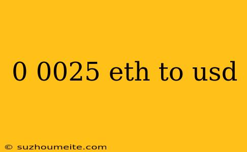 0 0025 Eth To Usd