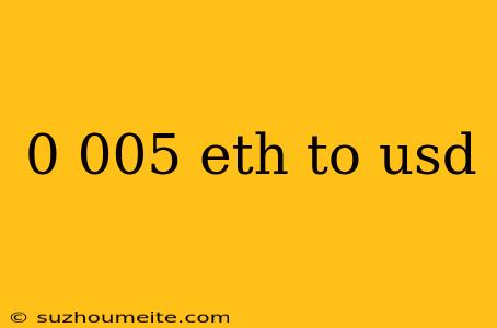 0 005 Eth To Usd