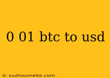 0 01 Btc To Usd