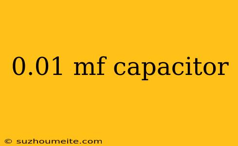 0.01 Mf Capacitor