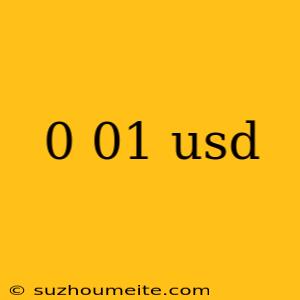 0 01 Usd