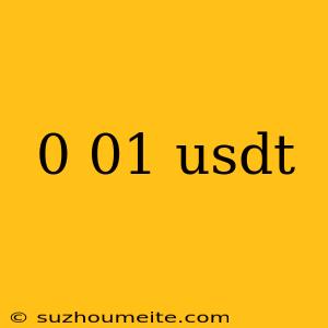 0 01 Usdt