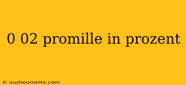 0 02 Promille In Prozent