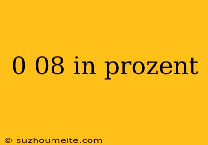 0 08 In Prozent