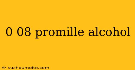 0 08 Promille Alcohol