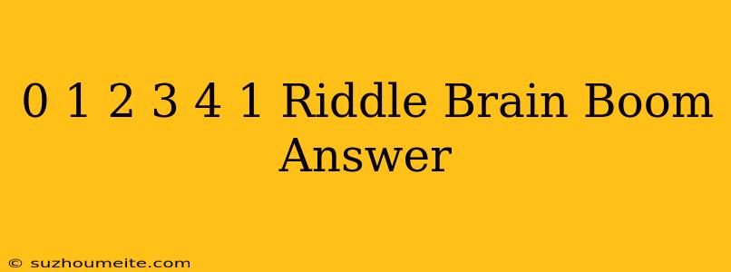 0 1/2 3/4 1 Riddle Brain Boom Answer