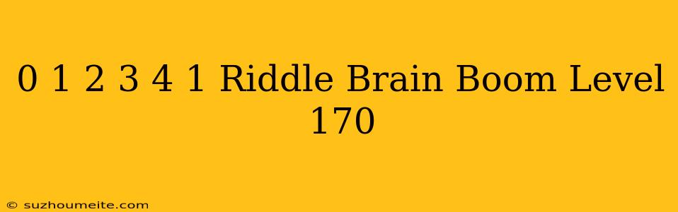 0 1/2 3/4 1 Riddle Brain Boom Level 170