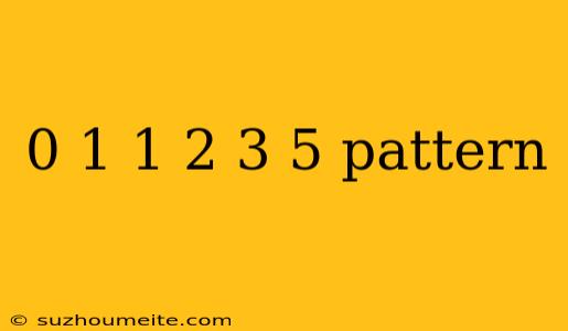 0 1 1 2 3 5 Pattern