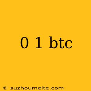 0 1 Btc