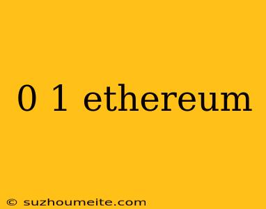 0 1 Ethereum