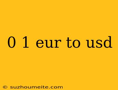 0 1 Eur To Usd