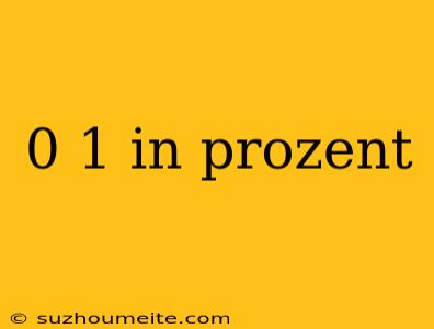 0 1 In Prozent