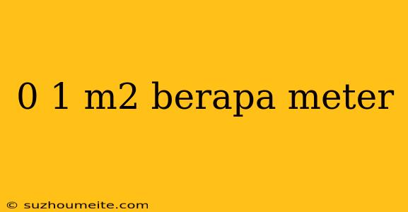 0 1 M2 Berapa Meter