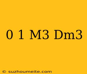 0 1 M3 = Dm3