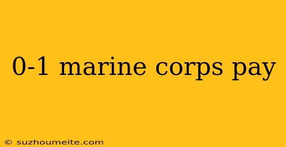 0-1 Marine Corps Pay