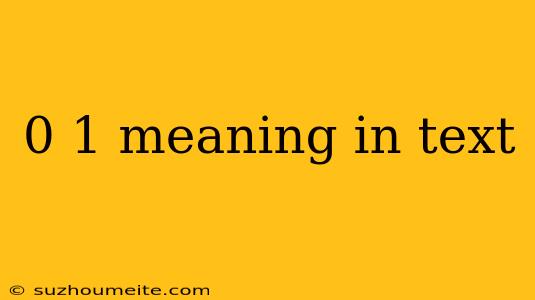 0 1 Meaning In Text